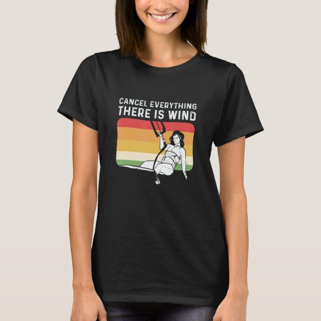 Cancel Everything There Is Wind T-Shirt (Front)