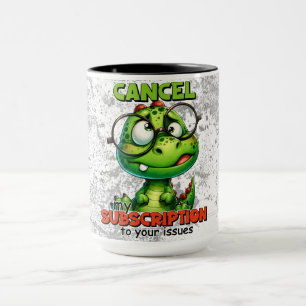 "Cancel My Subscription..." Coffee/Tea  Mug