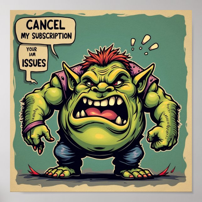 Cancel my Subscription to your Issues Poster (Front)