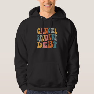 Cancel Student Debt Student Loan Forgiveness Groo Hoodie
