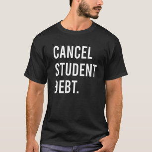Cancel Student Debt T-Shirt
