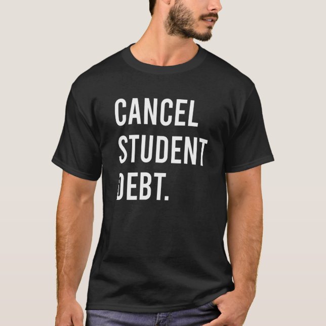 Cancel Student Debt T-Shirt (Front)
