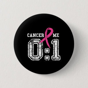 Cancer 0 Me 1 Shirt Breast Cancer Awareness Surviv 2 Inch Round Button