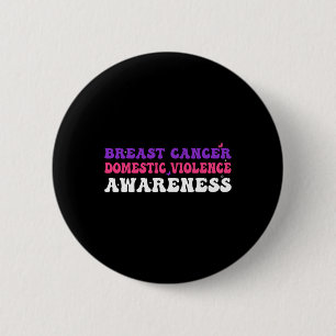 Cancer And Domestic Violence Awareness Month Suppo 2 Inch Round Button