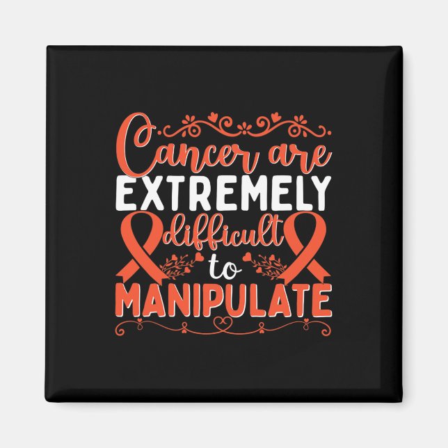 Cancer Are Extremely Difficult To... - World Cance Magnet (Front)