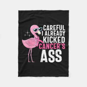 Cancer Awareness Careful I Already Kicked Cancers Fleece Blanket