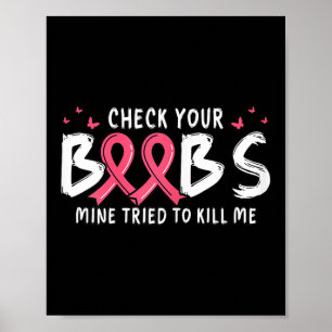 Cancer Awareness Check Your S Mine Tried To Kill M Poster
