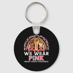 Cancer Awareness Fists We Wear Pink Men Women Kids Keychain