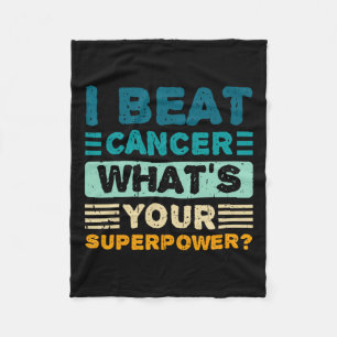 Cancer Awareness I Beat Cancer What's Your Superpo Fleece Blanket