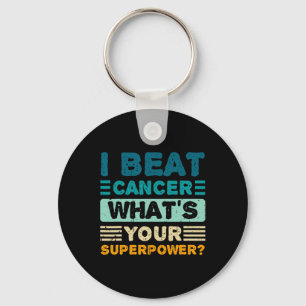 Cancer Awareness I Beat Cancer What's Your Superpo Keychain