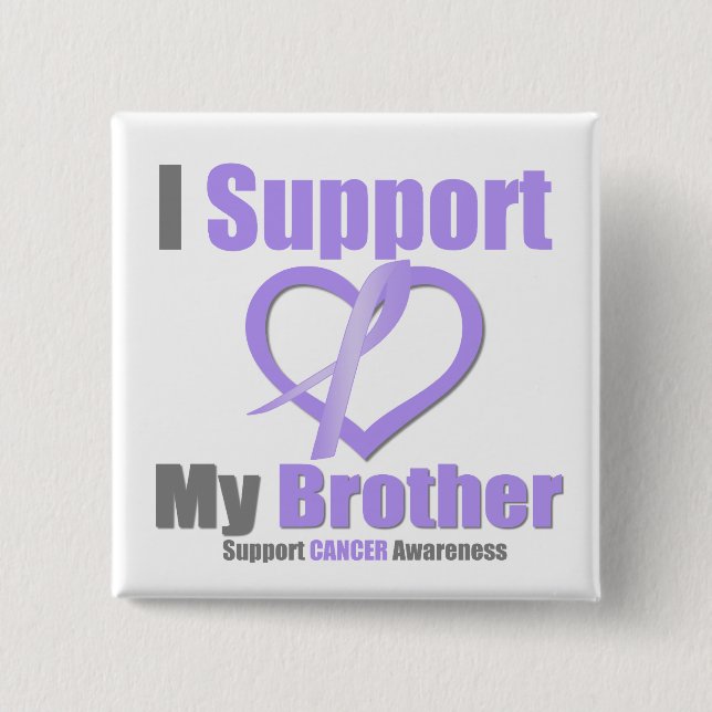 Cancer Awareness I Support My Brother 2 Inch Square Button (Front)
