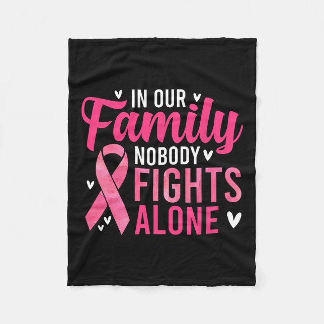 Cancer Awareness - In Our Family Nobody Fights Alo Fleece Blanket (Front)