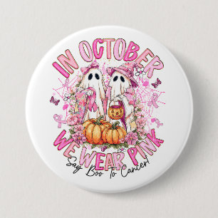 Cancer Awareness - October We Wear Pink 3 Inch Round Button