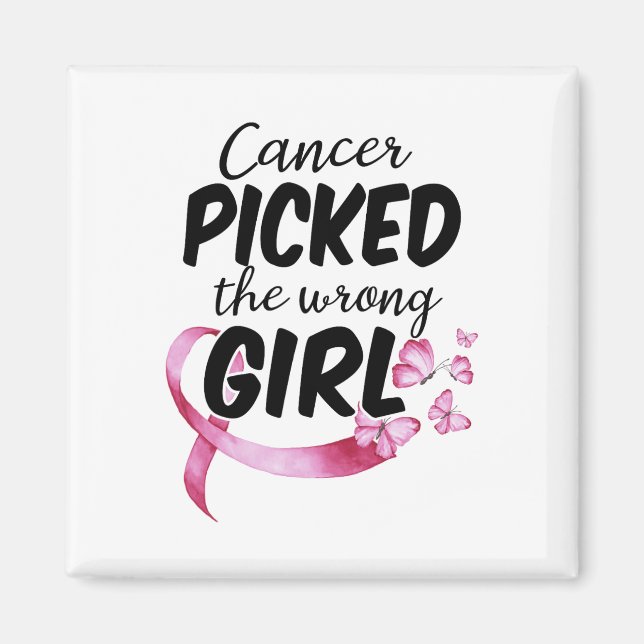 Cancer Awareness Shirt Cancer Picked The Wrong Gir Magnet (Front)