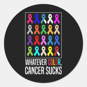 Cancer Awareness Shirts-whatever Colour Cancer Suc Classic Round Sticker