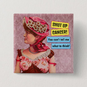 Cancer Awareness, Shut Up Cancer 2 Inch Square Button