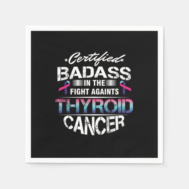 Cancer Awareness Survivor Certified Badass Thyroid Napkin (Front)