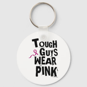 Cancer Awareness Tough Guys Wear Pink 2  Keychain