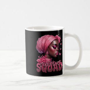 Cancer Black Woman Shirt Support Squad Black Women Coffee Mug