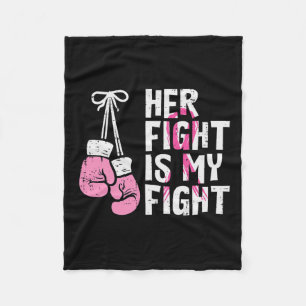Cancer Boxing Gloves Her Fight My Fight Women Men  Fleece Blanket