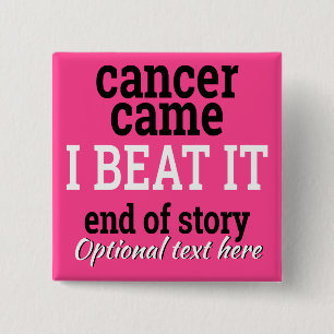 Cancer came. I beat it. Customizable Survivor 2 Inch Square Button
