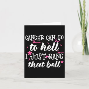 Cancer Can Go To Hell I Just Rang That Bell Breast Card