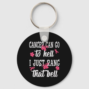 Cancer Can Go To Hell I Just Rang That Bell Breast Keychain
