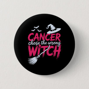 Cancer Chose The Wrong Witch Breast Cancer Awarene 2 Inch Round Button