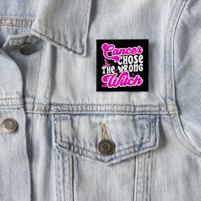 Cancer Chose The Wrong Witch Breast Cancer Funny 2 Inch Square Button (In Situ)