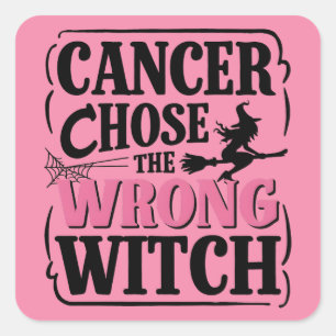 Cancer Chose the Wrong Witch Halloween Awareness Square Sticker