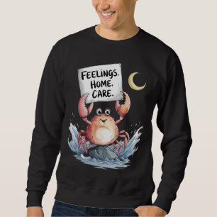 Cancer: Feelings, Home, Care Sweatshirt