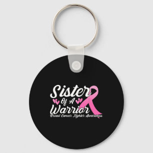 Cancer Fighter Awareness Sister Of A Warrior  Keychain