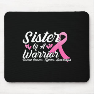 Cancer Fighter Awareness Sister Of A Warrior Mouse Pad