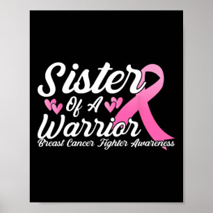 Cancer Fighter Awareness Sister Of A Warrior  Poster