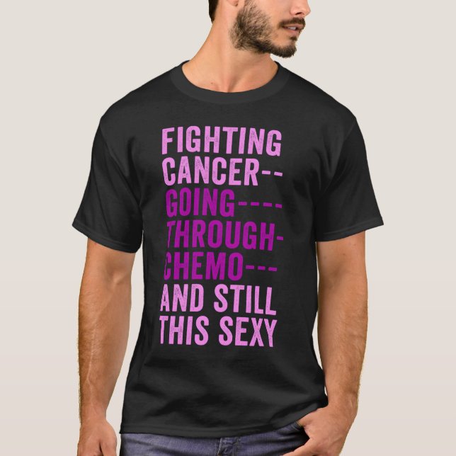 Cancer Fighter Inspirational Quote Chemo T-Shirt (Front)