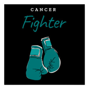 cancer fighter, teal poster