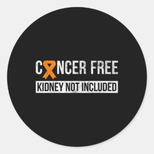 Cancer Free Not Included Kidney Cancer Awareness Classic Round Sticker