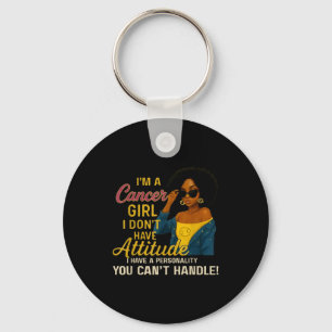 Cancer Girl I Have A Personality You Cant Handle  Keychain