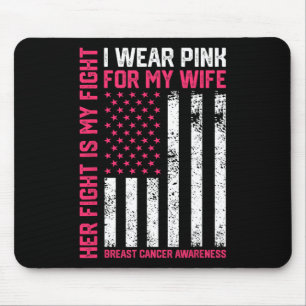 Cancer Her Fight Is My Fight I Wear Pink Wife Brea Mouse Pad