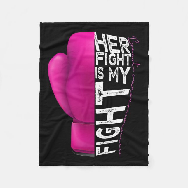 Cancer Her Fight Is My Fight Pink Boxing Glove  Fleece Blanket (Front)