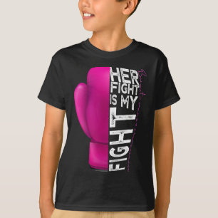 Cancer Her Fight Is My Fight Pink Boxing Glove T-Shirt