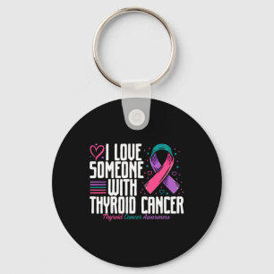 Cancer I Love Someone With Thyroid Cancer Awarenes Keychain