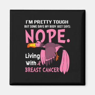 Cancer I'm Pretty Tough But Some Days My Body Magnet