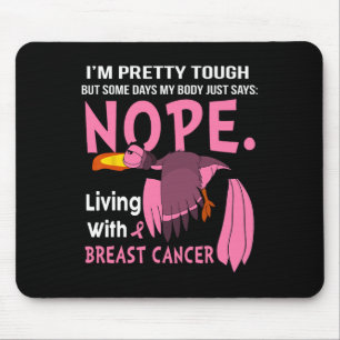 Cancer I'm Pretty Tough But Some Days My Body Mouse Pad