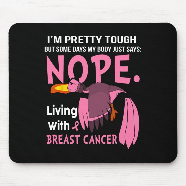 Cancer I'm Pretty Tough But Some Days My Body  Mouse Pad (Front)