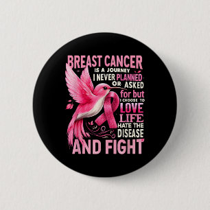 Cancer Is A Journey I Never Planned Breast Cancer 2 Inch Round Button