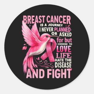 Cancer Is A Journey I Never Planned Breast Cancer  Classic Round Sticker