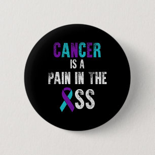 Cancer Is A Pain In The Suicide Prevention Awarene 2 Inch Round Button