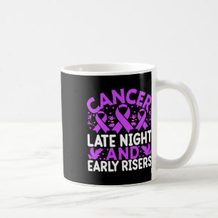 Cancer Late Night And Early Risers - World Cancer  Coffee Mug
