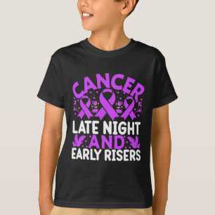 Cancer Late Night And Early Risers - World Cancer T-Shirt